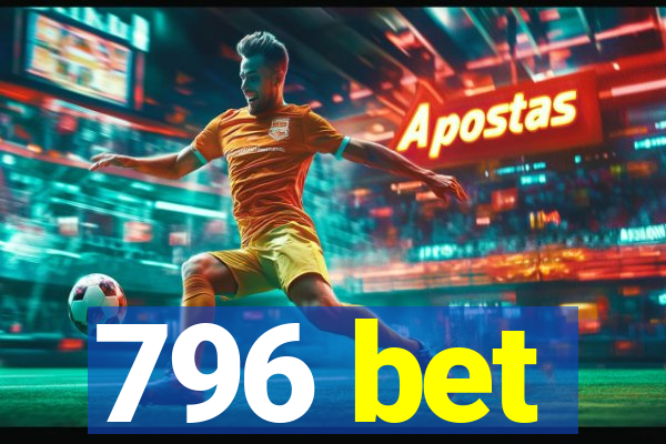 796 bet